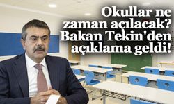 Okullar ne zaman açılacak? Bakan Tekin'den açıklama geldi!