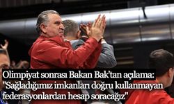 Bakan Bak: "Sağladığımız imkanları doğru kullanmayan federasyonlardan hesap soracağız"