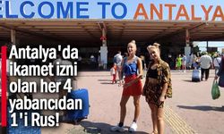 Antalya'da ikamet izni olan her 4 yabancıdan 1'i Rus!