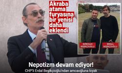 CHP’li Erdal Beşikçioğlu’ndan amcaoğluna kıyak