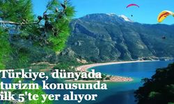 Türkiye, dünyada turizm konusunda ilk 5'te yer alıyor