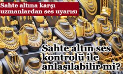 Sahte altın ses kontrolü ile anlaşılabilir mi?