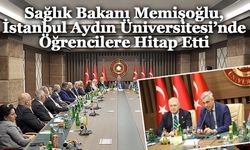 Sağlık Bakanı Memişoğlu, İstanbul Aydın Üniversitesi’nde Öğrencilere Hitap Etti