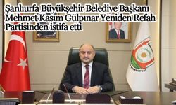 Şanlıurfa Büyükşehir Belediye Başkanı Mehmet Kasım Gülpınar Yeniden Refah Partisinden istifa etti