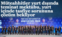 Müteahhitler yurt dışında teminat mektubu   yurt içinde tasfiye sorununa çözüm bekliyor