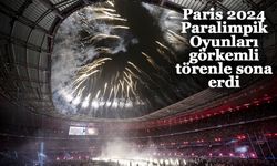 Paris 2024 Paralimpik Oyunları görkemli törenle sona erdi