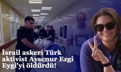 İsrail Askerleri Türk aktivist Aysenur Ezgi Eygi'yi katletti! Tepkiler çığ gibi...