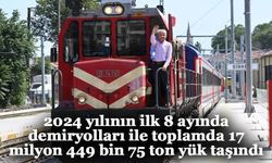 2024 yılının ilk 8 ayında demiryolları ile toplamda 17 milyon 449 bin 75 ton yük taşındı"