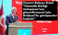 Ticaret Bakanı Ömer Bolat, ''Gümrük Birliği Anlaşması’nın güncellenmesi için Brüksel’de görüşmeler başladı''