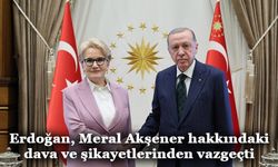 Erdoğan, Meral Akşener hakkındaki dava ve şikayetlerinden vazgeçti!