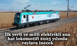 İlk yerli ve milli elektrikli ana hat lokomotifi 2025 yılında raylara inecek