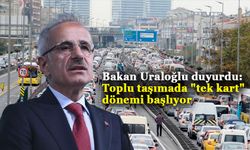 Bakan Uraloğlu'ndan toplu taşımada "tek kart" açıklaması