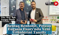 Bentaş Bentonit, Petzoo Eurasia Fuarı'nda Yeni Ürünlerini Tanıttı