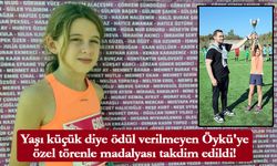 Yaşı küçük diye ödül verilmeyen Öykü'ye özel törenle madalyası takdim edildi!