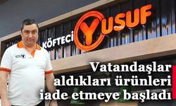 Köfteci Yusuf'tan alışveriş yapanlar aldıkları ürünleri iade etmeye başladı