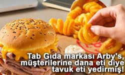 Tab Gıda markası Arby's, müşterilerine dana eti diye tavuk eti yedirmiş!