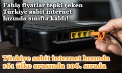 Fahiş fiyatlar tepki çeken Türkiye sabit internet hızında sınıfta kaldı!