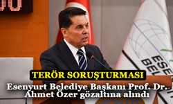 Esenyurt Belediye Başkanı Prof. Dr. Ahmet Özer gözaltına alındı