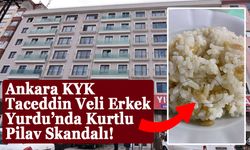 Ankara KYK Taceddin Veli Erkek Yurdu’nda Kurtlu Pilav Skandalı!