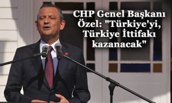 CHP Genel Başkanı Özel: "Türkiye'yi, Türkiye İttifakı kazanacak"