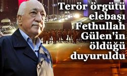 Terör örgütü elebaşı Fethullah Gülen'in öldüğü duyuruldu