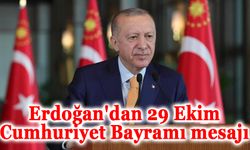 Cumhurbaşkanı Erdoğan'dan 29 Ekim Cumhuriyet Bayramı mesajı