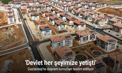 Gaziantep’te deprem konutları teslim ediliyor