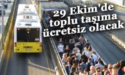 29 Ekim'de toplu taşıma ücretsiz olacak