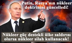 Putin, Rusya'nın nükleer doktrinini güncelledi!