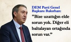 DEM Parti Genel Başkanı Bakırhan: "Bahçeli'nin uzattığı eli tuttuk"