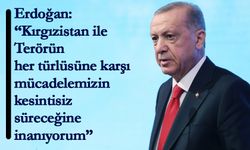 Cumhurbaşkanı Erdoğan: “Kırgızistan ile Terörün her türlüsüne karşı mücadelemizin kesintisiz süreceğine inanıyorum”