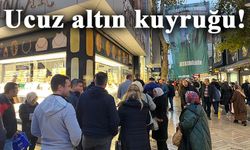 Ucuz altın kuyruğu!