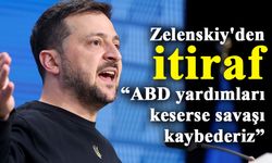 Zelenskiy'den itiraf: “ABD yardımları keserse savaşı kaybederiz”