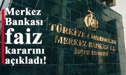 Merkez Bankası faiz kararını açıkladı!