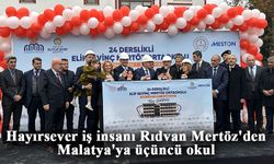 Hayırsever iş insanı Rıdvan Mertöz'den Malatya'ya üçüncü okul