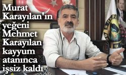 Murat Karayılan'ın yeğeni Mehmet Karayılan kayyum atanınca işsiz kaldı