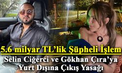 Selin Ciğerci ve Gökhan Çıra’ya Yurt Dışına Çıkış Yasağı