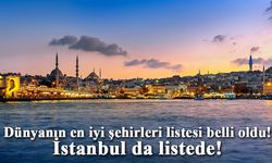 Dünyanın En İyi Şehirleri Listesi Açıklandı: Peki İstanbul Kaçıncı Sırada?