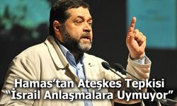 Hamas’tan Ateşkes Müzakerelerine Dair Tepki: “Anlaşmalara Uymuyorlar”