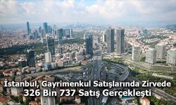 2024'te İstanbul’da 326 Bin 737 Gayrimenkul Satıldı, Türkiye Genelinde Rekor Kırıldı