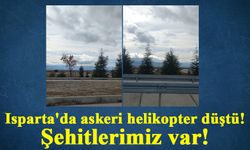 Isparta'da askeri helikopter düştü! Şehitlerimiz var!