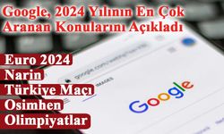 Google, 2024 Yılının En Çok Aranan Konularını Açıkladı