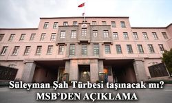 MSB kaynaklarından Süleyman Şah Türbesi açıklaması