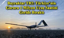 Bayraktar TB2: Türkiye’nin Gururu 1 Milyon Uçuş Saatini Geride Bıraktı