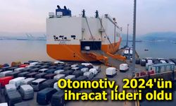 Otomotiv, 2024'ün ihracat lideri oldu