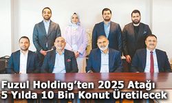 Fuzul Holding’ten 2025 Atağı: 5 Yılda 10 Bin Konut Üretilecek