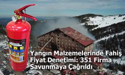 Yangın Malzemelerinde Fahiş Fiyat Denetimi: 351 Firma Savunmaya Çağrıldı