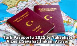 Türk Pasaportu 2025’te Yükselişte: 6 Basamaklık İlerleme