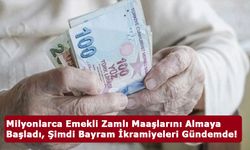 Milyonlarca Emekli Zamlı Maaşlarını Almaya Başladı, Şimdi Bayram İkramiyeleri Gündemde!