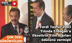 Ferdi Tayfur 2003 Yılında Recep Tayyip Erdoğan'a Ekovitrin Yılın Starları ödülünü vermişti